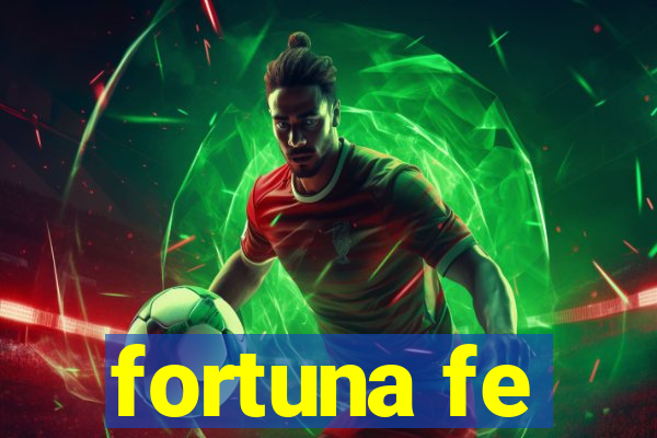 fortuna fe