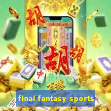 final fantasy sports