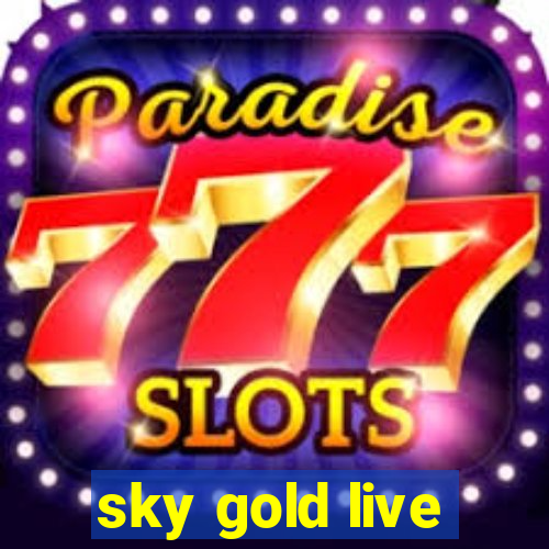 sky gold live