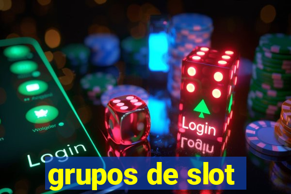 grupos de slot