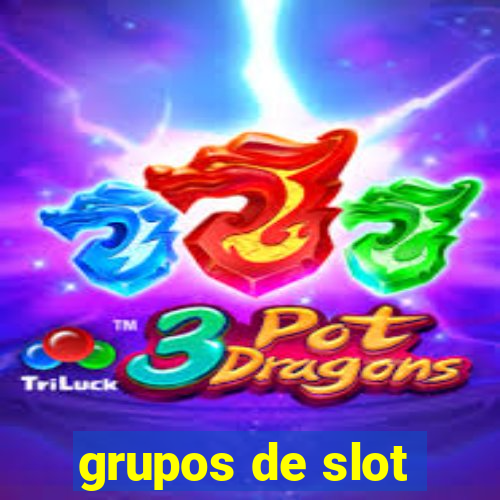 grupos de slot