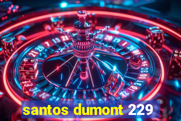 santos dumont 229