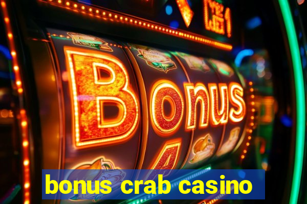 bonus crab casino