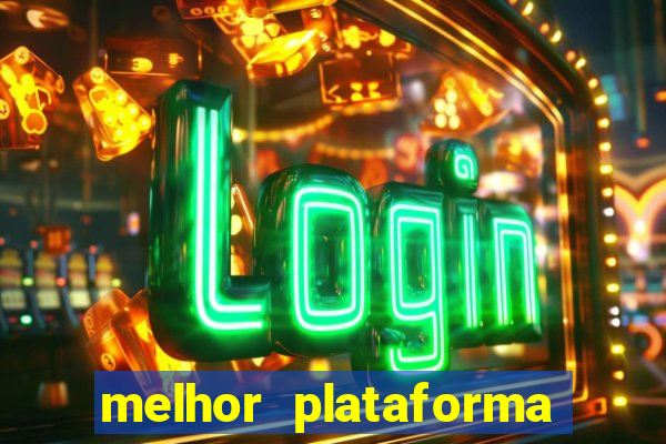 melhor plataforma de apostas slots