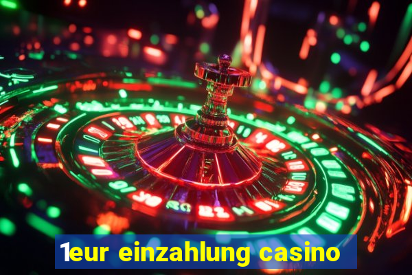 1eur einzahlung casino