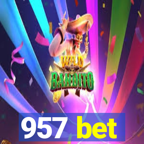 957 bet