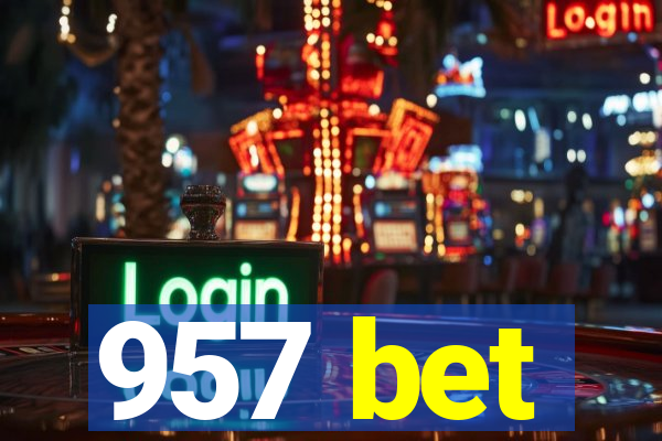 957 bet