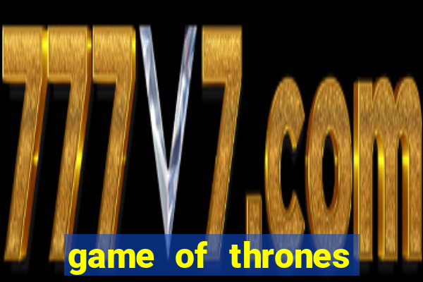 game of thrones dublado online