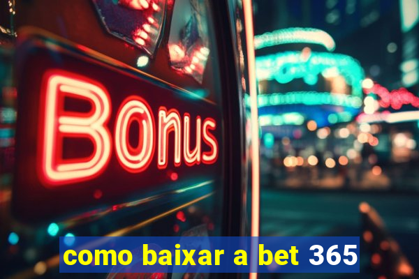 como baixar a bet 365