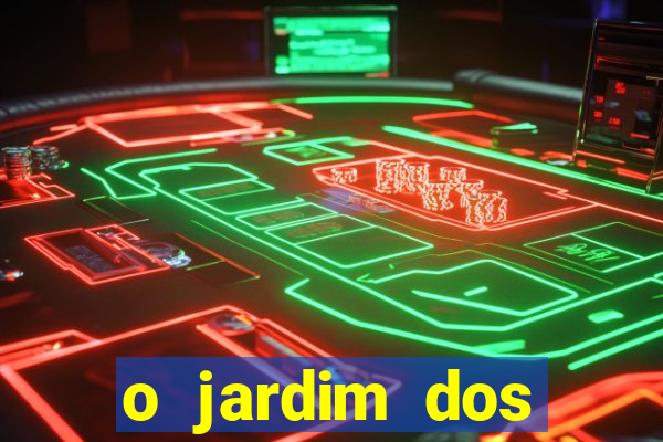 o jardim dos esquecidos a origem