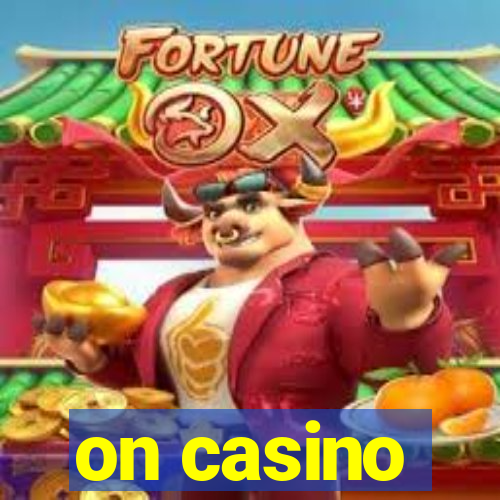 on casino