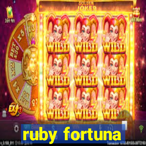 ruby fortuna