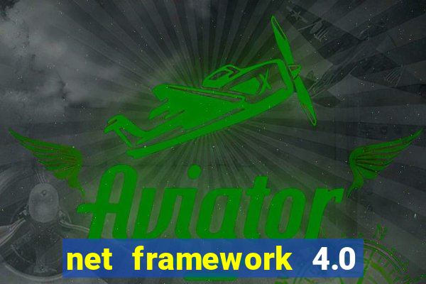 net framework 4.0 v 30319 windows 7