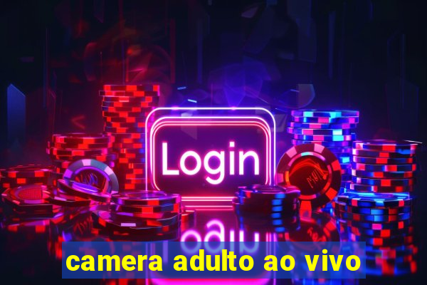 camera adulto ao vivo