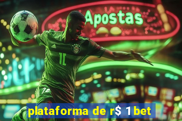 plataforma de r$ 1 bet