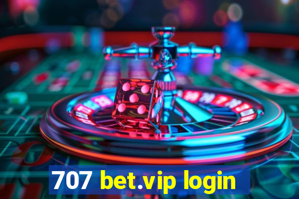 707 bet.vip login