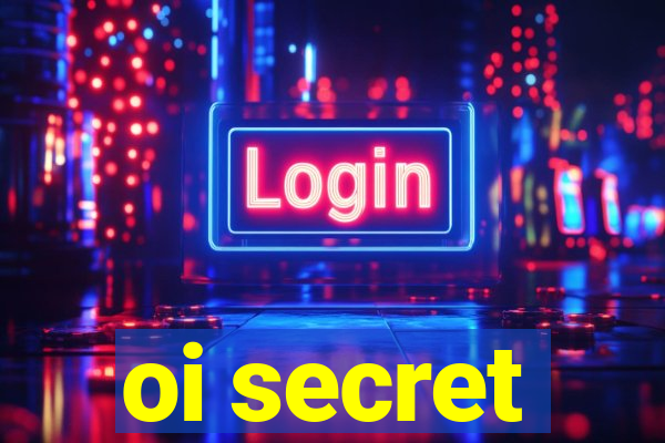 oi secret