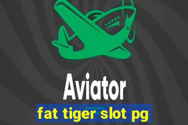 fat tiger slot pg