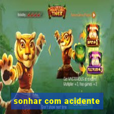 sonhar com acidente