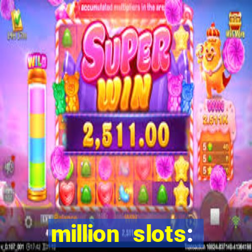 million slots: jackpot slots