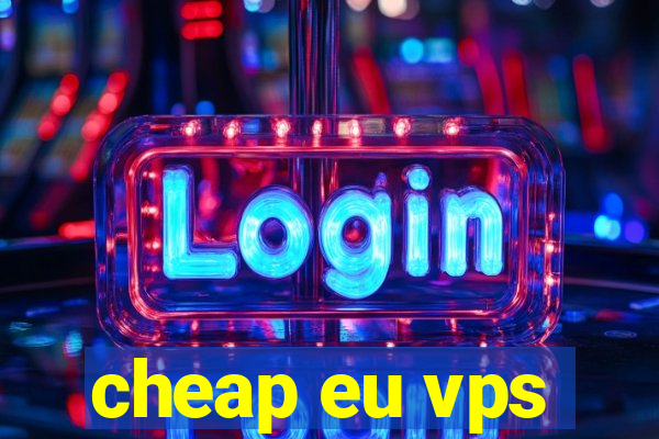 cheap eu vps