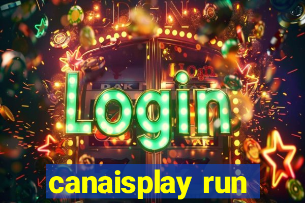 canaisplay run