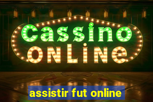 assistir fut online