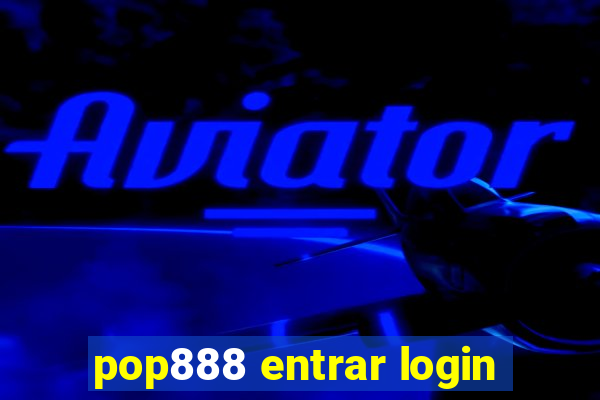 pop888 entrar login