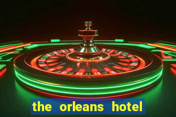 the orleans hotel and casino