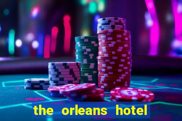 the orleans hotel and casino