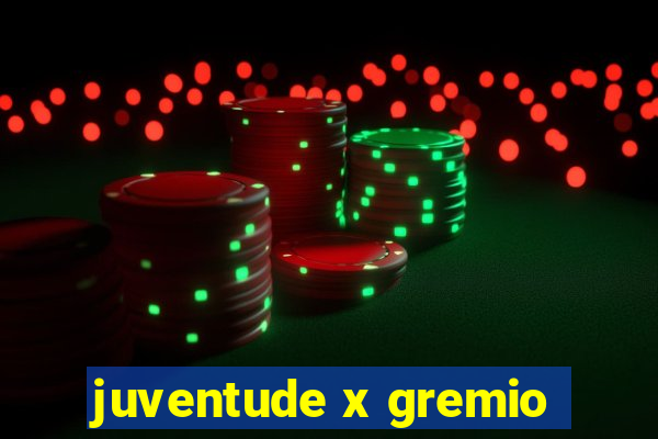 juventude x gremio