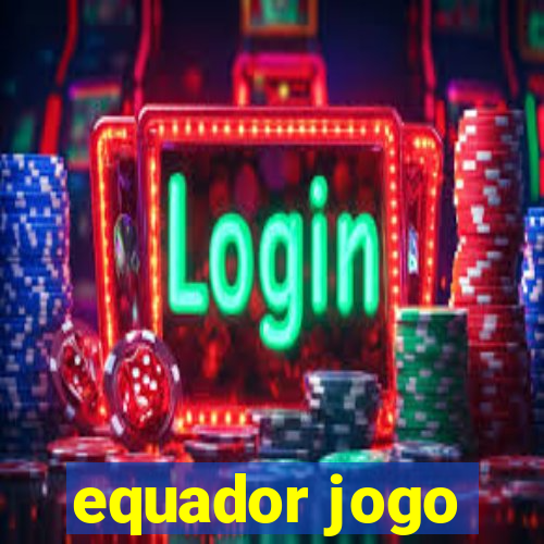 equador jogo