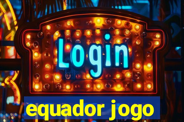 equador jogo