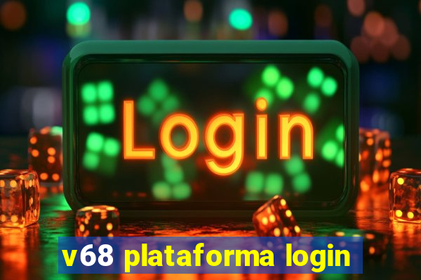 v68 plataforma login