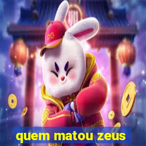 quem matou zeus