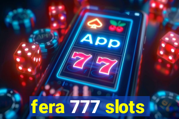 fera 777 slots