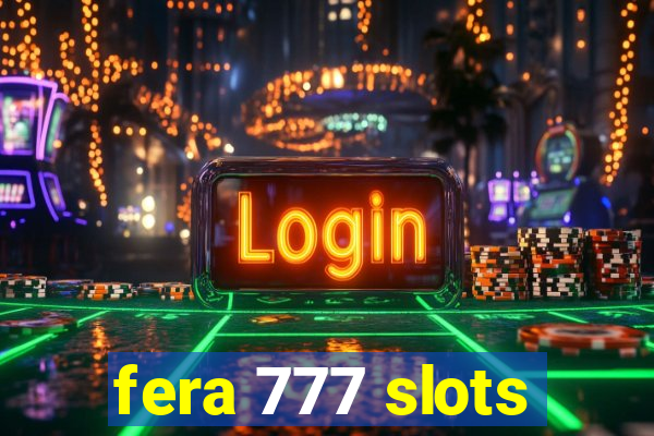 fera 777 slots