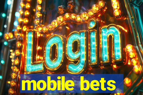 mobile bets