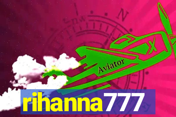 rihanna777