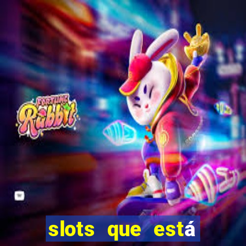 slots que está pagando hoje