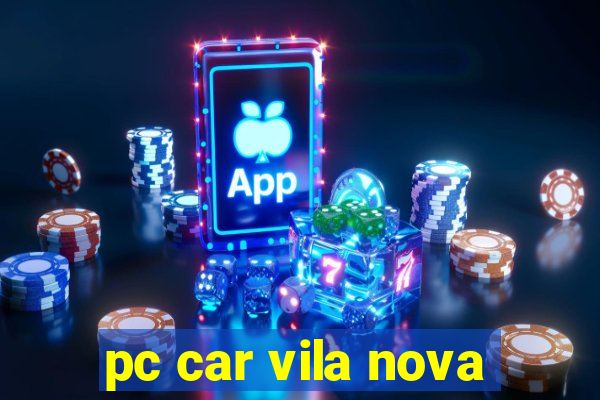 pc car vila nova