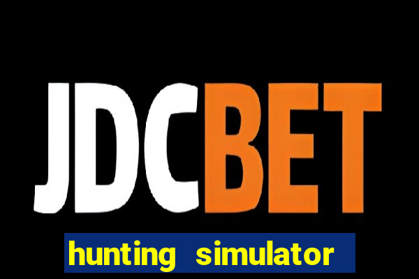 hunting simulator 4x4 dinheiro infinito download