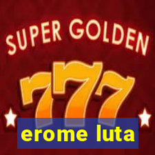 erome luta