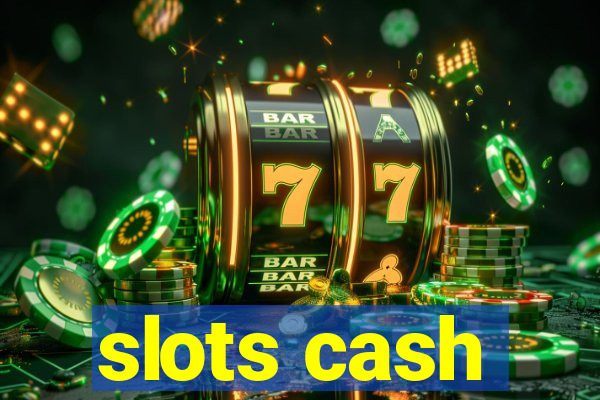 slots cash