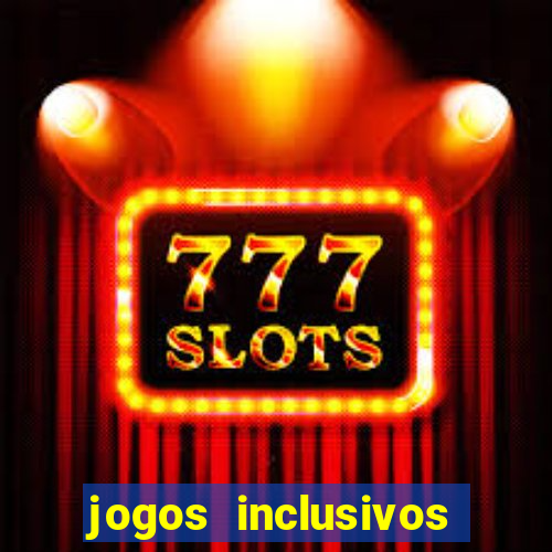 jogos inclusivos educa??o física