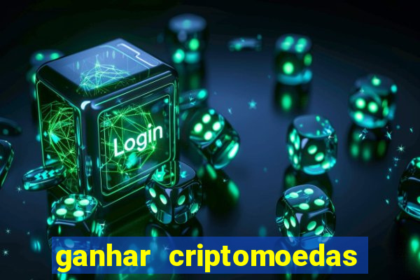 ganhar criptomoedas jogando no celular