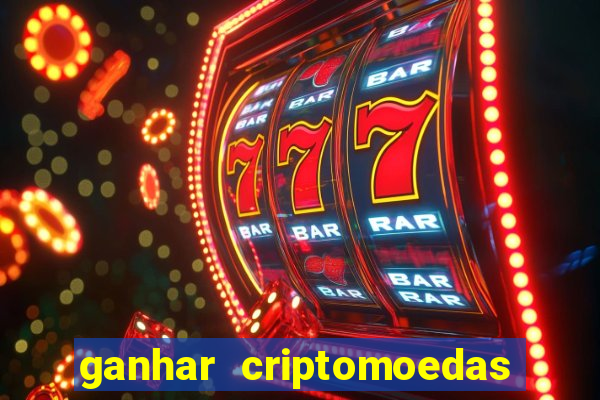 ganhar criptomoedas jogando no celular