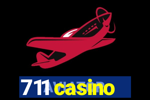 711 casino