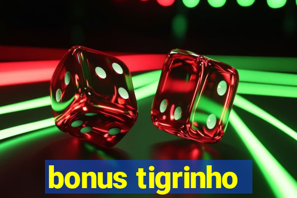 bonus tigrinho