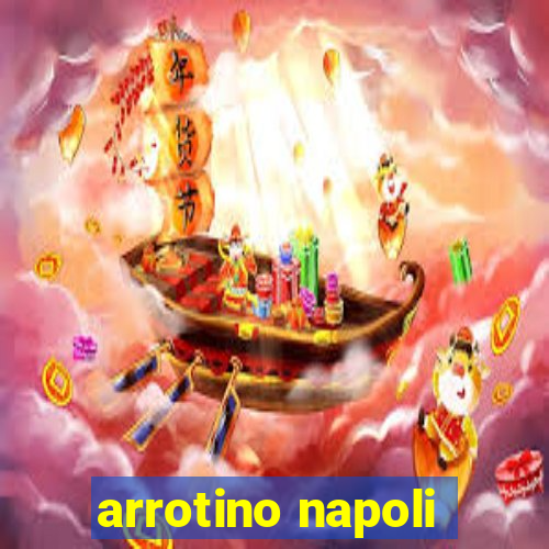 arrotino napoli